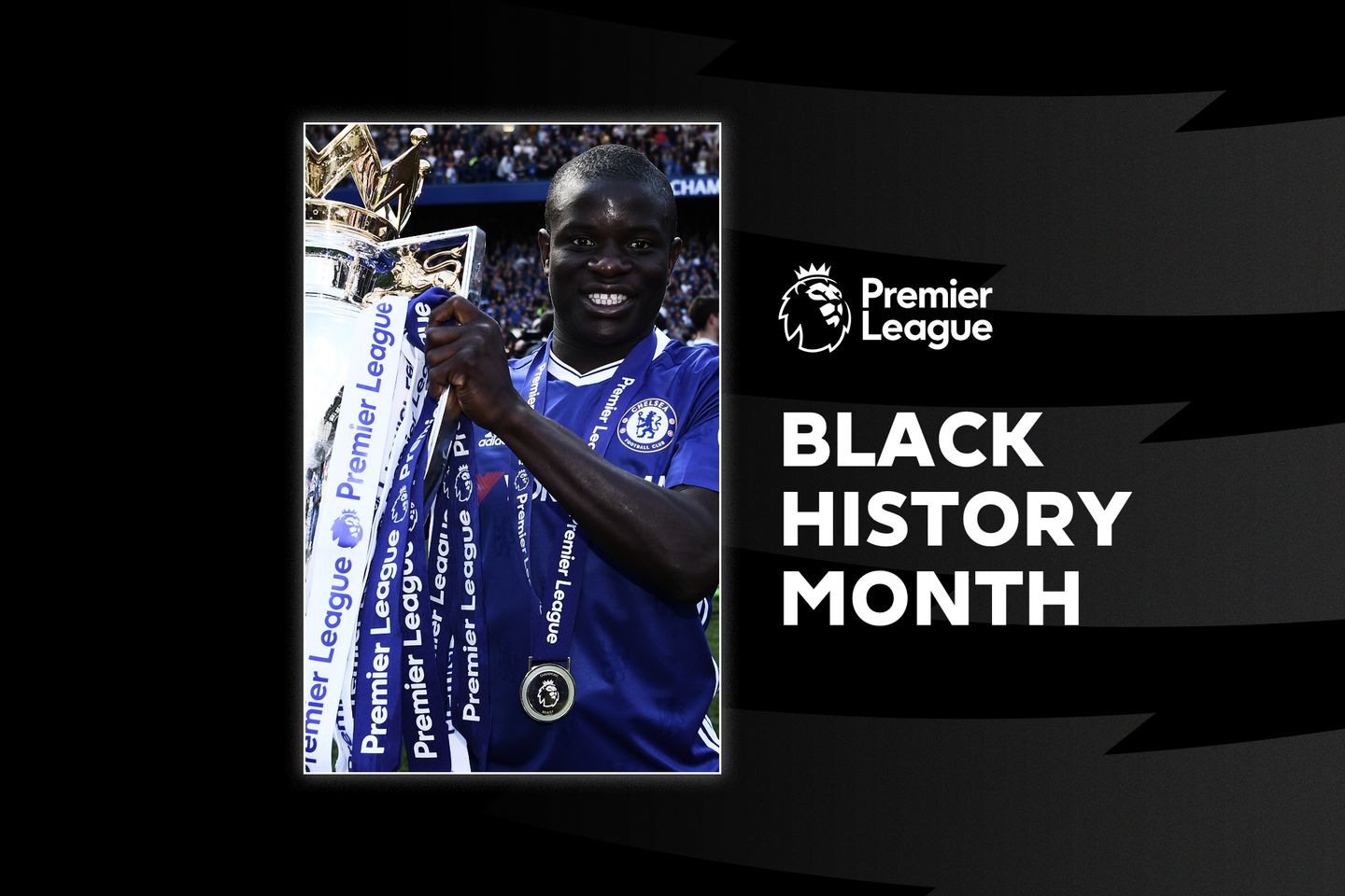 Black History Month - N'Golo Kante