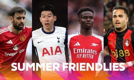 Fernandes - Son - Saka - Kluivert summer friendlies Fernandes - Son - Saka - Kluivert summer friendlies