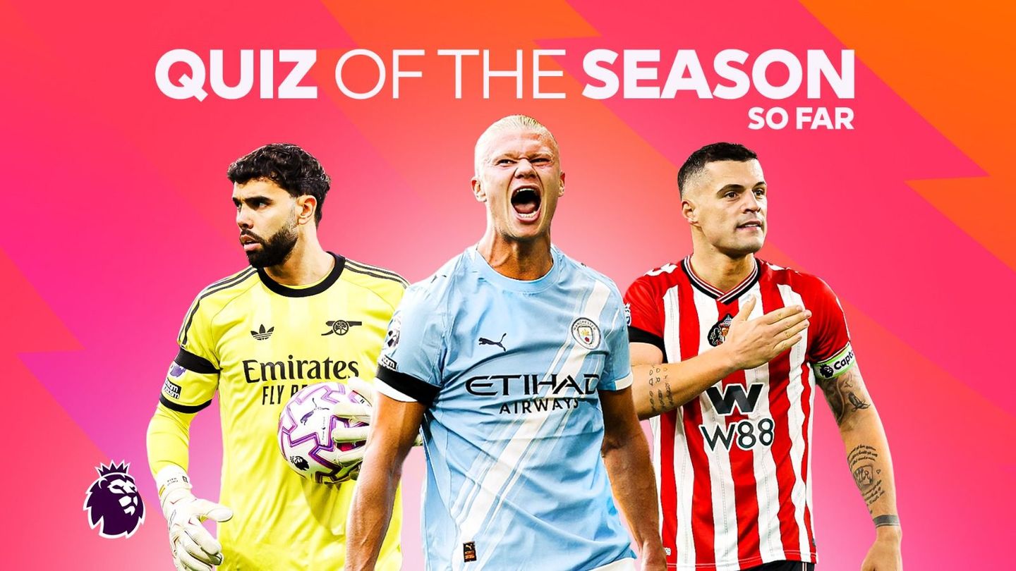 Quiz of the season with Raya, Haaland, Xhaka