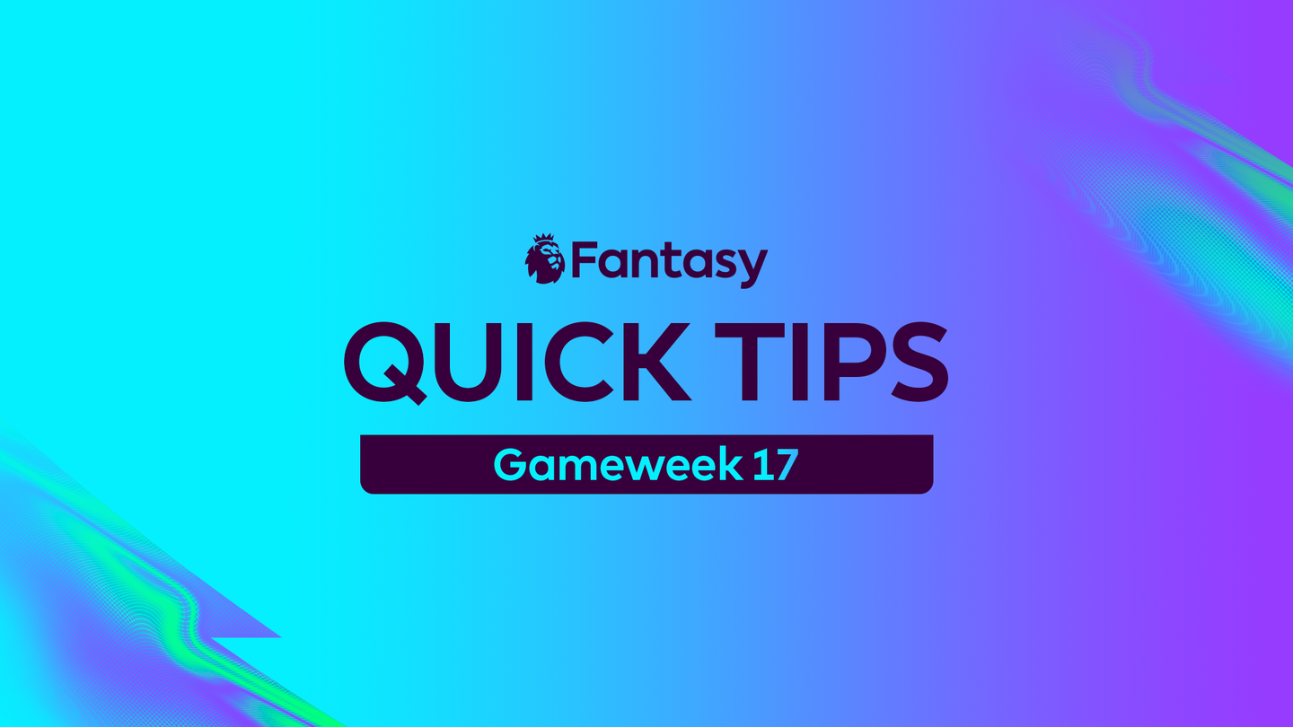 An image of FPL GW17 Quick tips