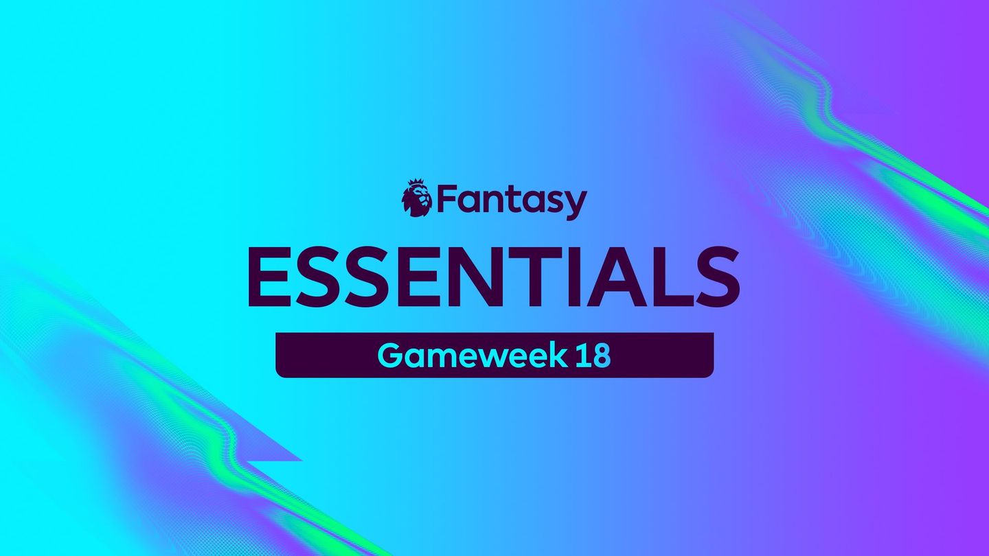An FPL essentials graphic of Gameweek 18