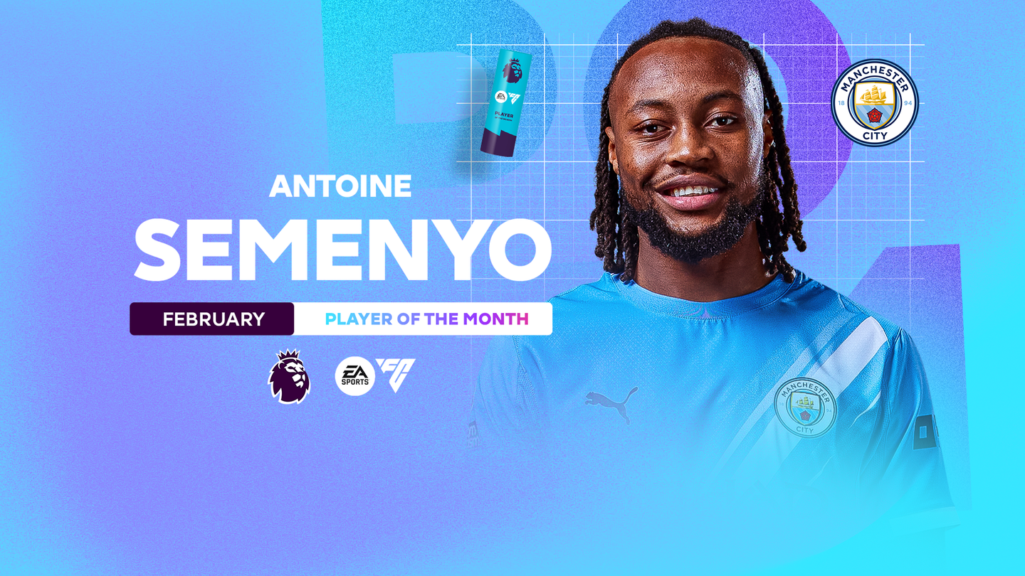 A graphic of the February EA SPORTS Player of the Month, Antoine Semenyo