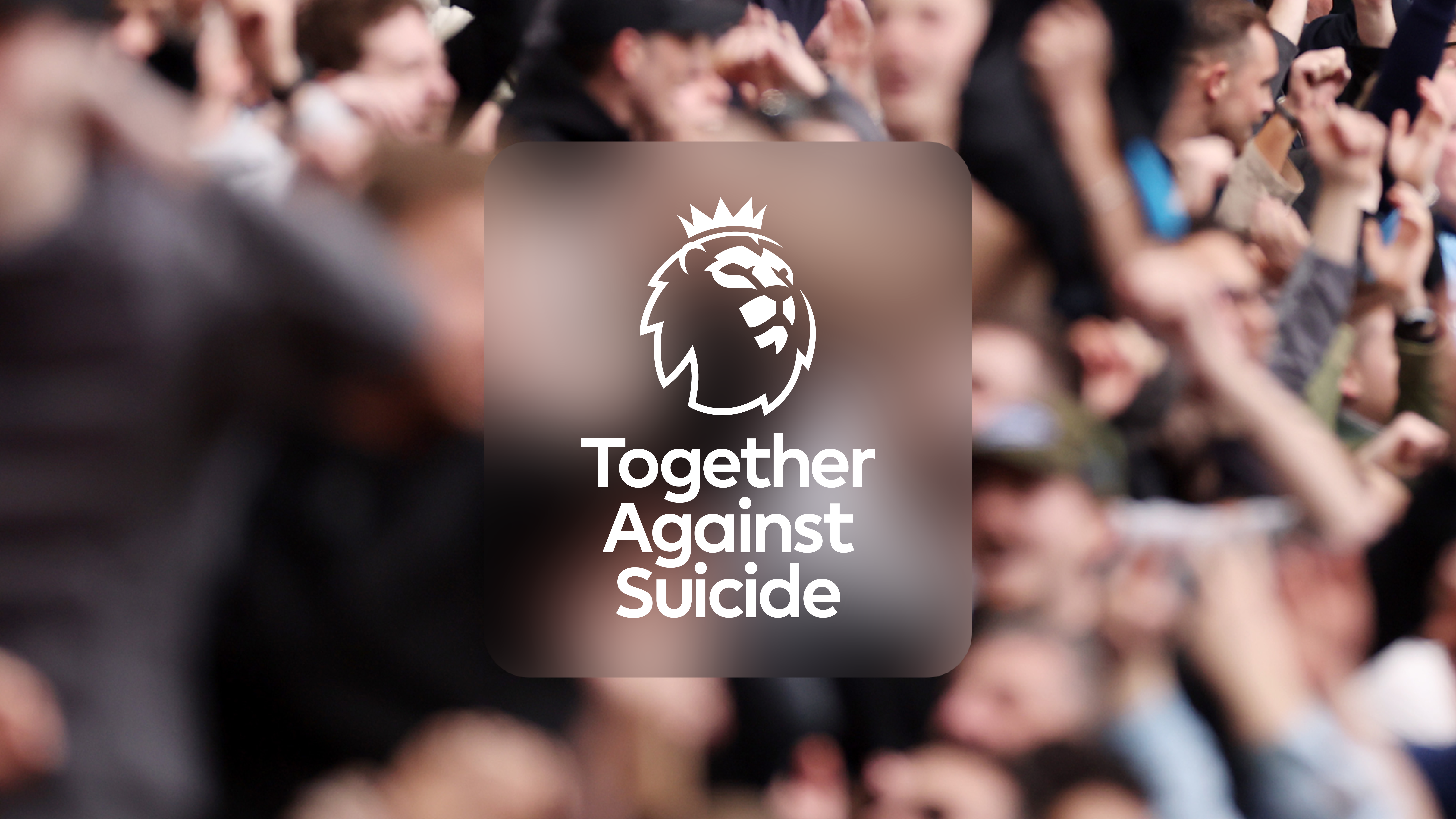 All Premier League clubs providing support for fans as part of Together Against Suicide initiative